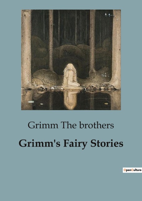 Grimms Fairy Stories: Timeless Tales of Enchantment and Morality