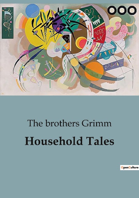 Household Tales: Timeless Tales of Enchantment and Morality
