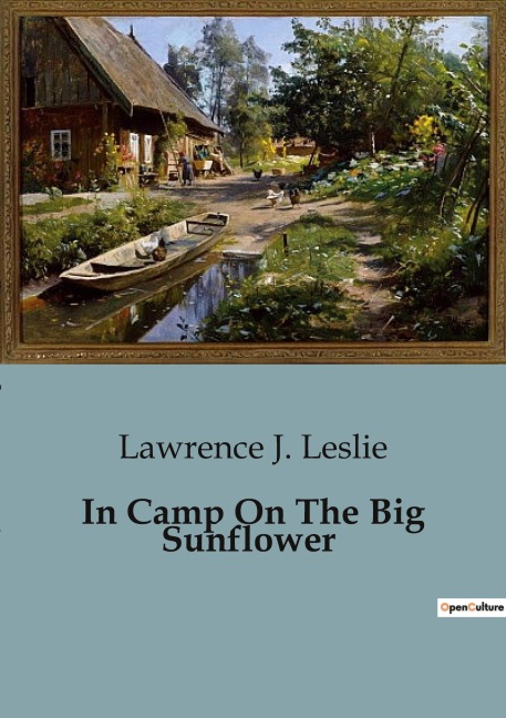 In Camp On The Big Sunflower: Adventures and Mysteries in the Wilderness