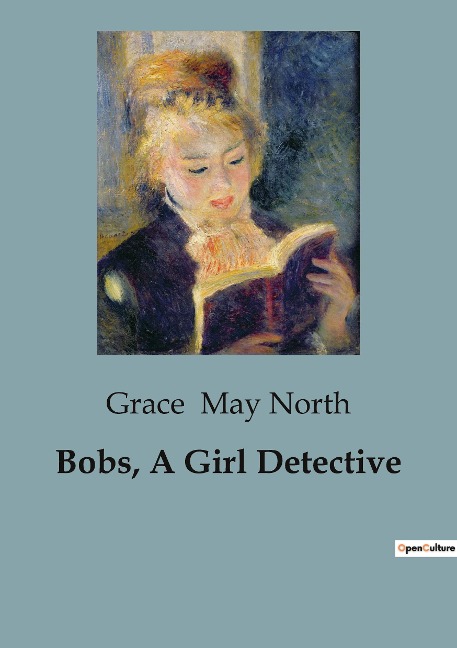 Bobs, A Girl Detective: The Adventures of Four Sisters in a Changing World