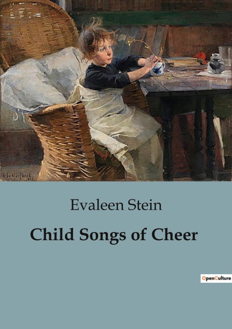 Child Songs of Cheer: A Collection of Joyful Poems for Children