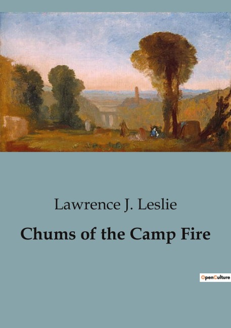 Chums of the Camp Fire: Adventures and Escapades of Young Campers