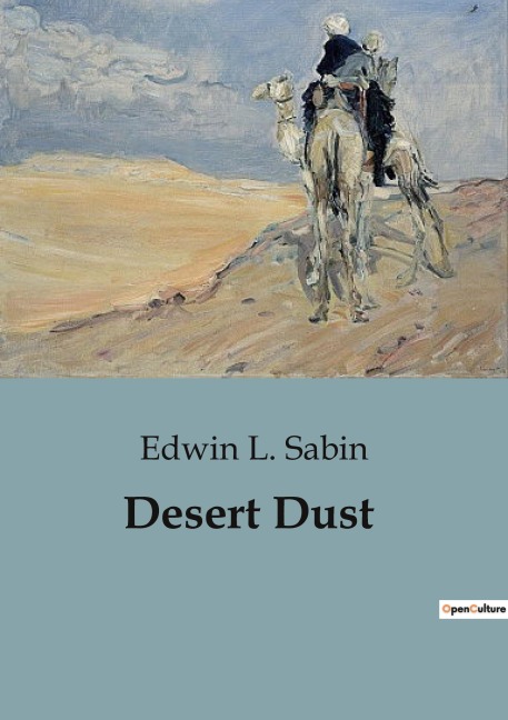 Desert Dust: A Journey into the Heart of the Wild West