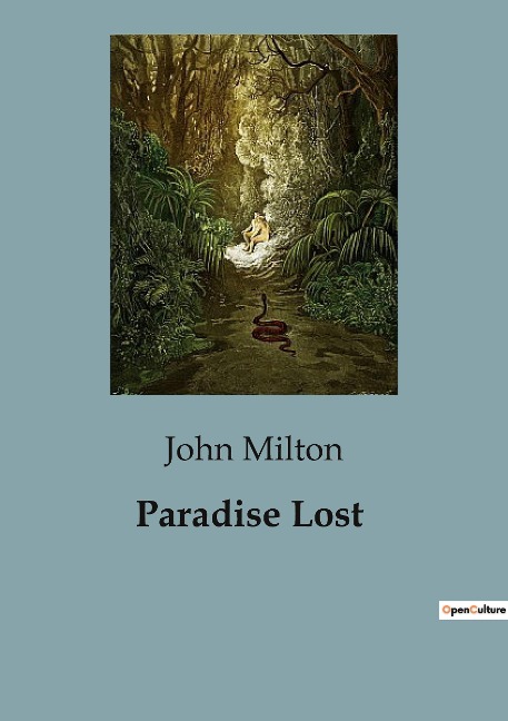 Paradise Lost: The Epic Journey of Humanitys Fall and Redemption