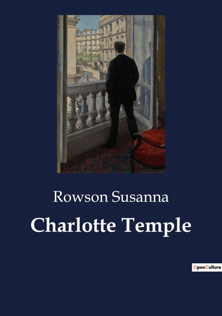 Charlotte Temple: The Trials and Tribulations of Charlotte Temple