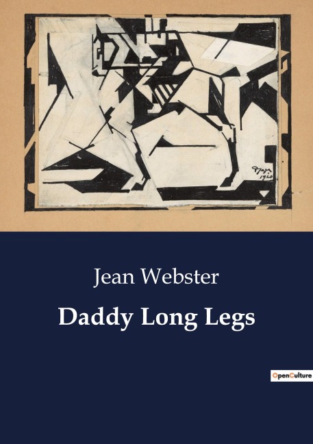 Daddy Long Legs: A Journey from Orphanage to College: The Letters of Judy Abbott