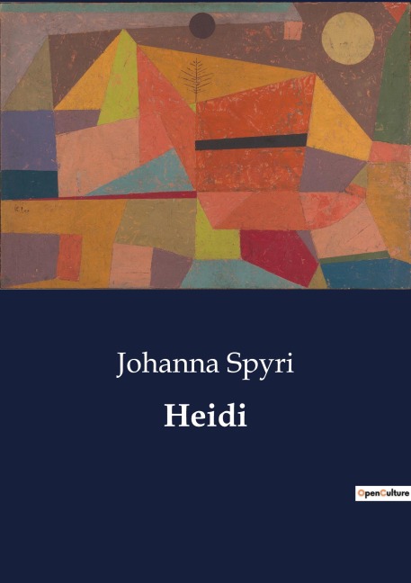 Heidi: A Heartwarming Tale of a Young Girls Adventures in the Swiss Alps