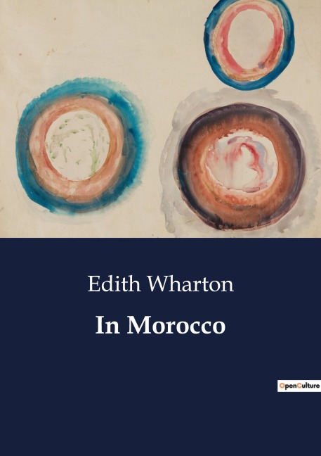 In Morocco: Exploring the Mysteries of Morocco: From Tangier to the Sacred City