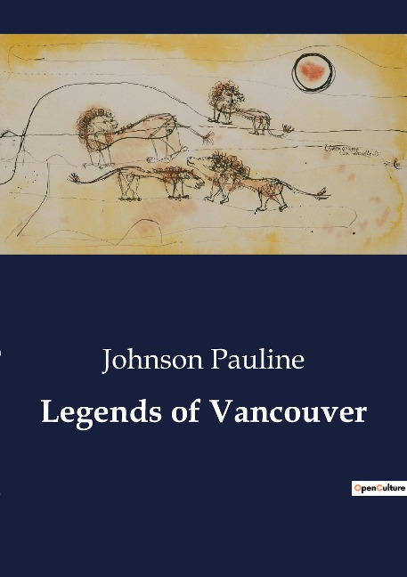 Legends of Vancouver: Exploring the Myths and Traditions of the Pacific Coast