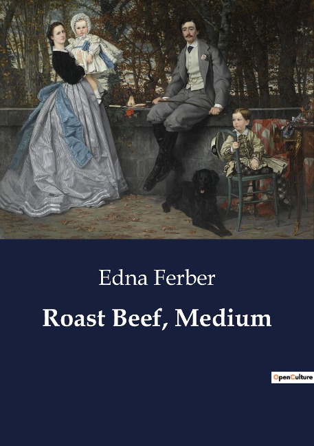 Roast Beef, Medium: The Journey of Emma McChesney: Navigating Business and Life on the Road