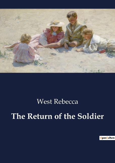 The Return of the Soldier: The Complexities of Memory and Love in the Shadow of War