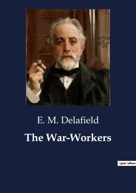 The War-Workers: The Dynamics of Duty and Devotion in Wartime