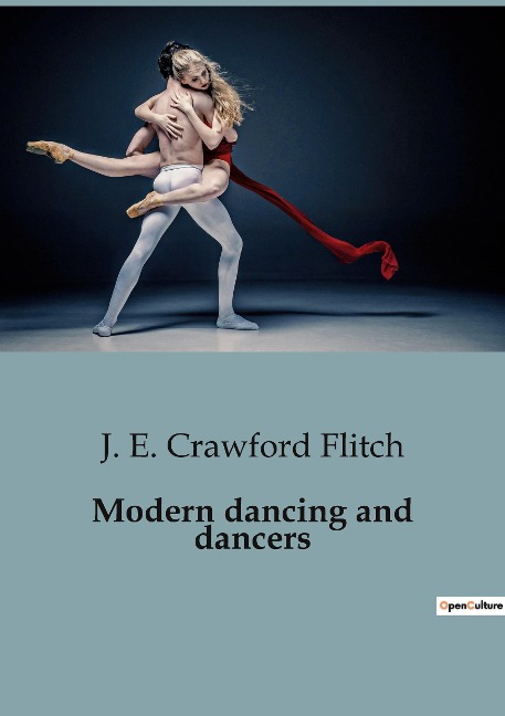 Modern dancing and dancers: The Evolution and Influence of Ballet in Modern Dance