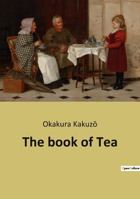 The book of Tea: The Aesthetic and Philosophical Dimensions of Tea Culture