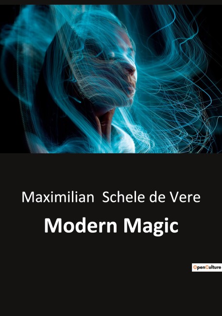 Modern Magic: The Exploration of Witchcraft and Magic in Historical Context
