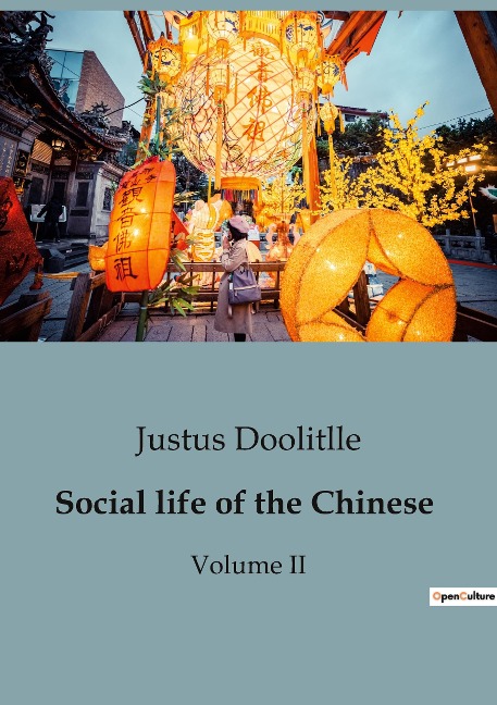 Social life of the Chinese: Unveiling the Intricacies of 19th-Century Chinese Society