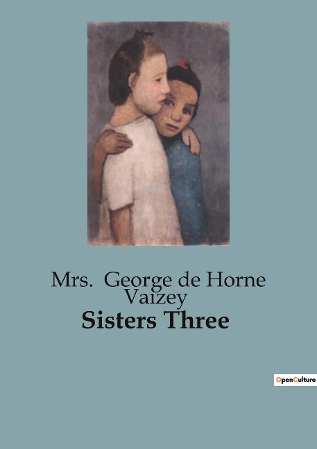 Sisters Three: The Trials and Tribulations of Three Sisters in the English Countryside