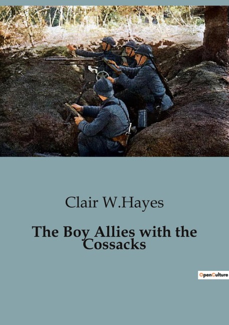 The Boy Allies with the Cossacks: A Thrilling Adventure with the Russian Cossacks