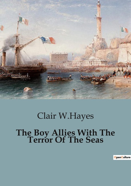 The Boy Allies With The Terror Of The Seas: A Naval Adventure in the Depths of World War I