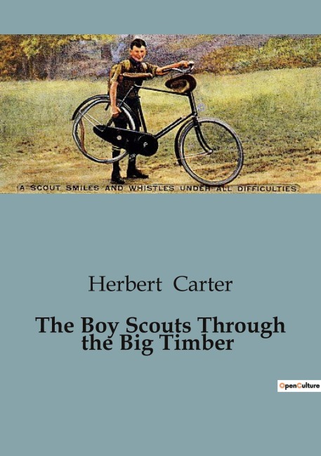 The Boy Scouts Through the Big Timber: The Adventures of the Silver Fox Patrol in the Rocky Mountains