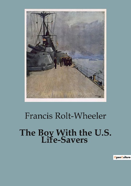The Boy With the U.S. Life-Savers: A young heros journey amidst the perilous seas