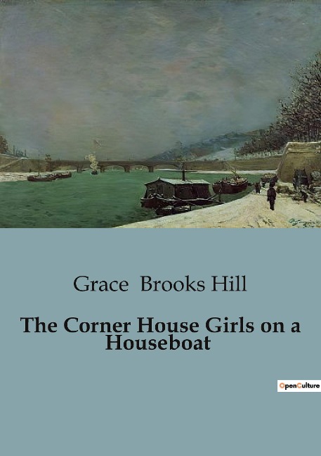 The Corner House Girls on a Houseboat: Adventures and Discoveries on the Water