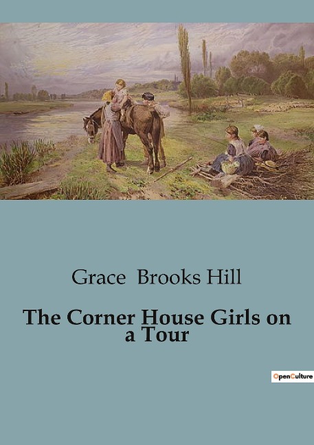 The Corner House Girls on a Tour: The Adventures and Challenges of the Kenway Sisters