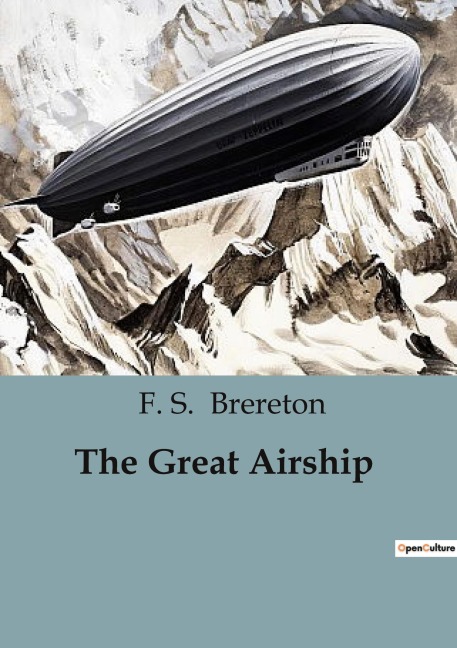The Great Airship: A Riveting Tale of Aerial transition and Adventure