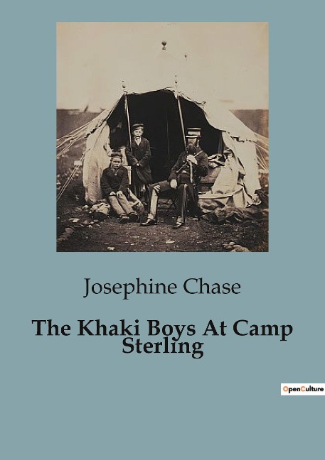 The Khaki Boys At Camp Sterling: Training for the Big Fight in France