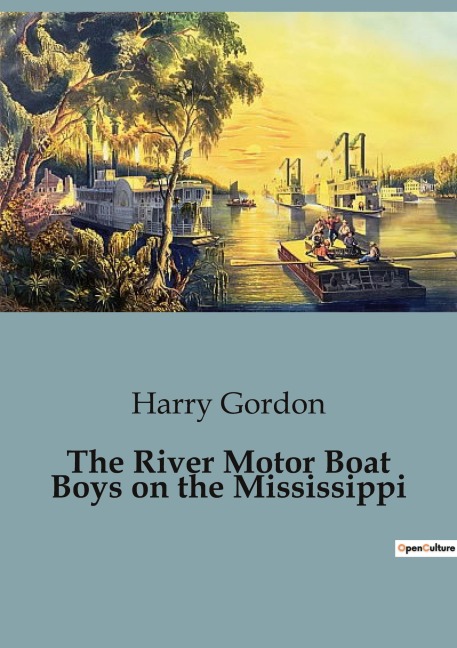 The River Motor Boat Boys on the Mississippi: Adventures and Mysteries on the Mississippi