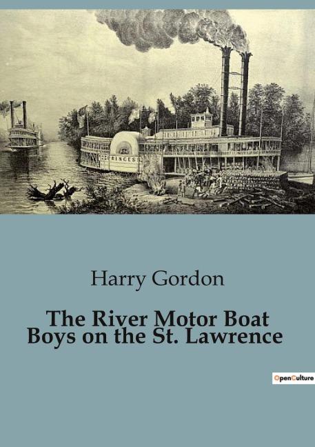 The River Motor Boat Boys on the St. Lawrence: Adventures and Mysteries on the St. Lawrence River