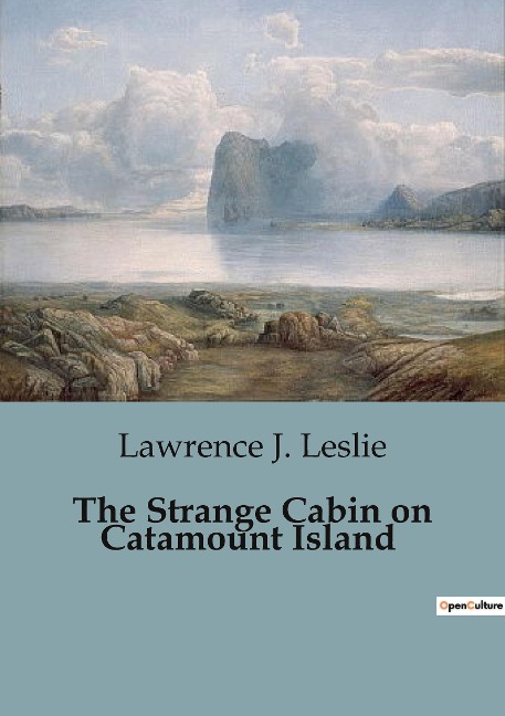 The Strange Cabin on Catamount Island: Adventures and Mysteries on Catamount Island