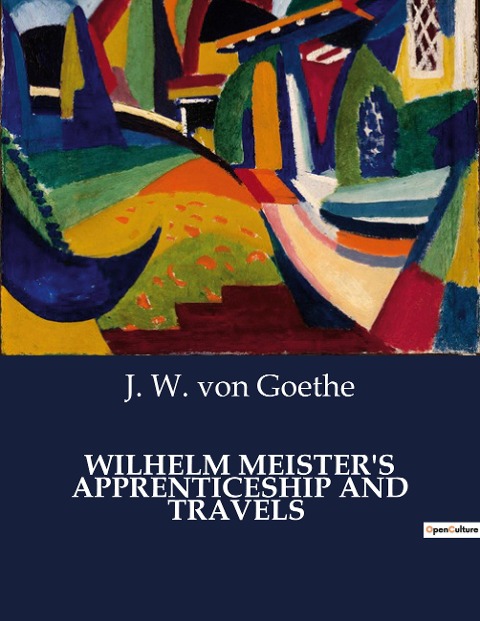 WILHELM MEISTERS APPRENTICESHIP AND TRAVELS