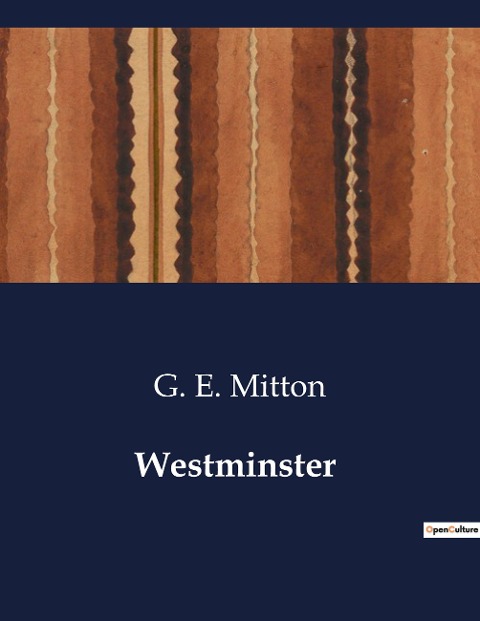 Westminster: Exploring the Historical and Architectural transitions of Westminster
