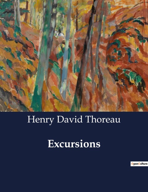 Excursions: Exploring the Natural World: Thoreaus Observations and Reflections