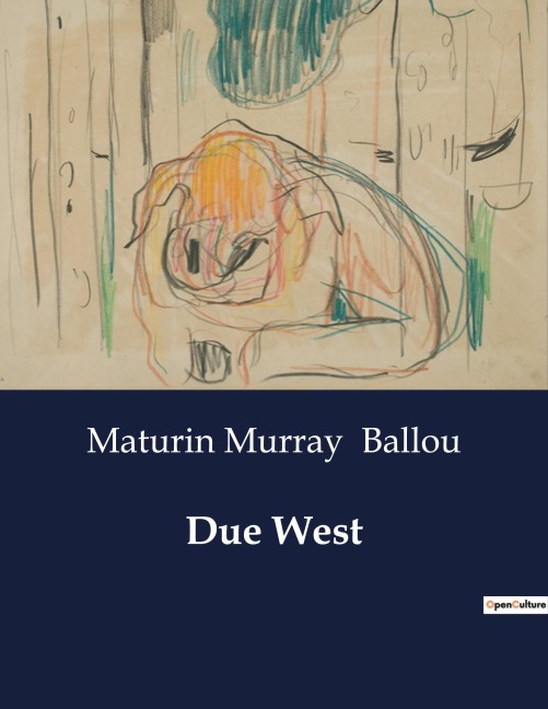 Due West: A Journey Around the World in Ten Months