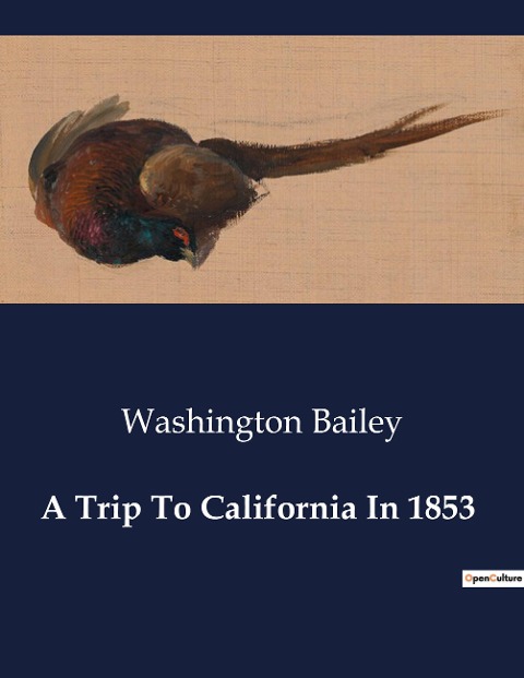 A Trip To California In 1853: Recollections of a Gold Seeking Journey by Ox Train Across the Plains and Mountains by an Old Illinois Pioneer
