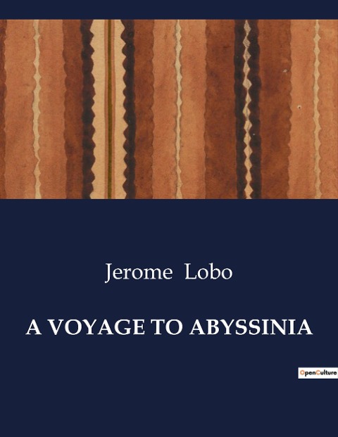 A VOYAGE TO ABYSSINIA: A Jesuits Journey through Abyssinia: Trials and Triumphs