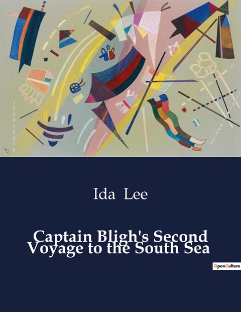 Captain Blighs Second Voyage to the South Sea