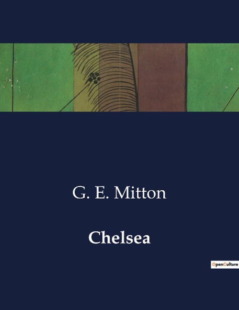 Chelsea: A Historical and Topographical Exploration of Chelsea