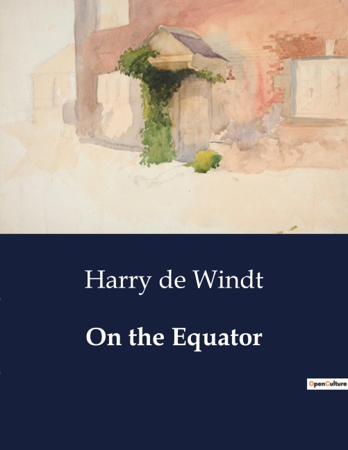 On the Equator: Explorations and Governance in 19th Century Borneo