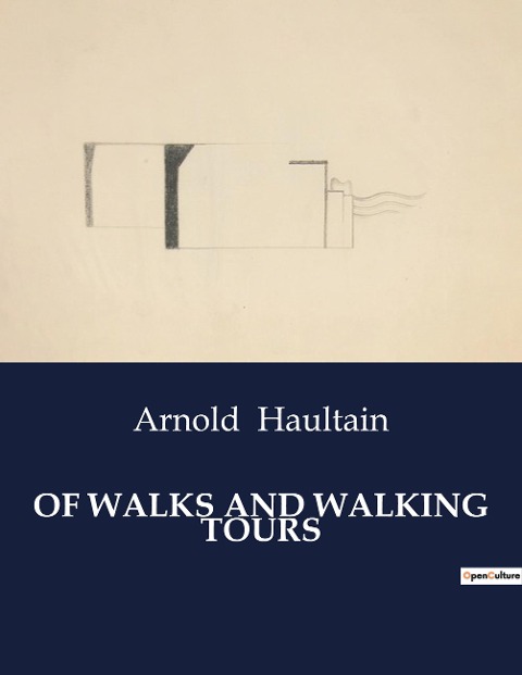 OF WALKS AND WALKING TOURS: Exploring the Philosophy and Joys of Walking