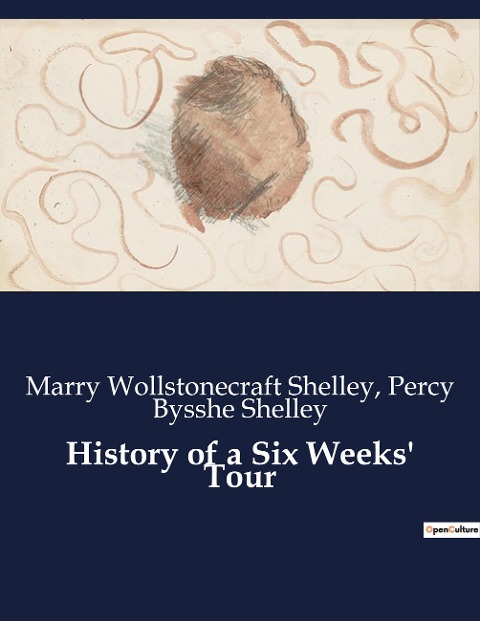 History of a Six Weeks Tour: A Journey Through France, Switzerland, Germany, and Holland in 1814
