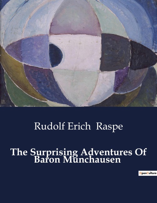 The Surprising Adventures Of Baron Munchausen: The Astonishing Exploits of a Legendary Adventurer