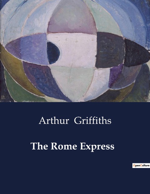 The Rome Express: A Murder Mystery on the Rails: Unraveling the Secrets of The Rome Express