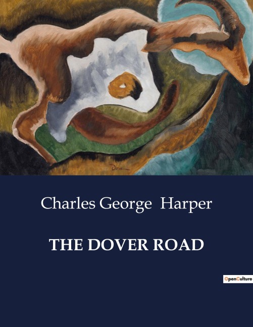 THE DOVER ROAD: A Historical Journey Along the Dover Road