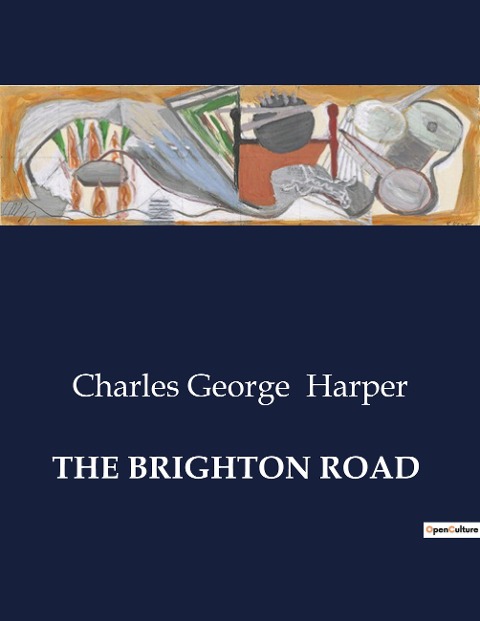 THE BRIGHTON ROAD: The Evolution of the Brighton Road: From Carriages to Coaches