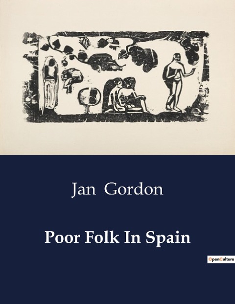 Poor Folk In Spain: A Journey Through Spain: Discovering Culture and Identity