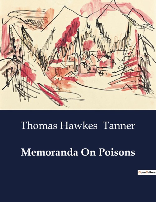Memoranda On Poisons: A Comprehensive Guide to the Identification and Treatment of Poisons