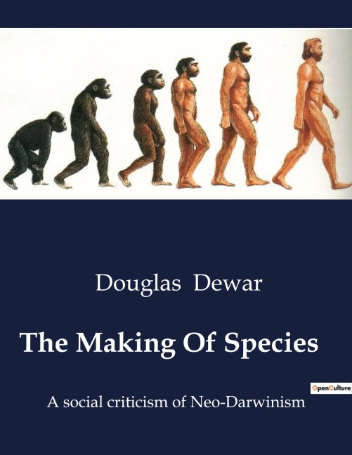 The Making Of Species: A social criticism of Neo-Darwinism